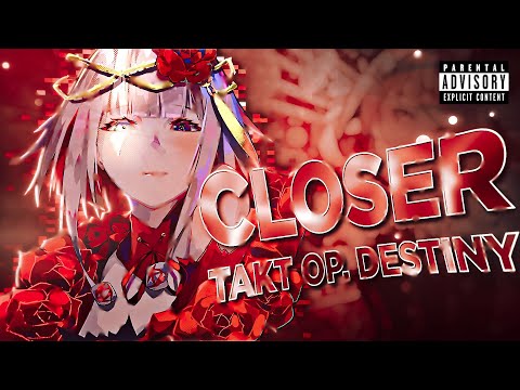 TAKT OP. DESTINY | CLOSER 🎶 [EDIT/AMV] 4K!