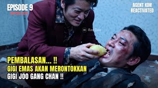Gigi Emas Akan Merontokkan Gigi Joo Gang Chan | Agent Kim Reactivated Episode 9 Preview & Spoiler