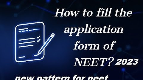 How To Fill The #NEET Application Form #2023