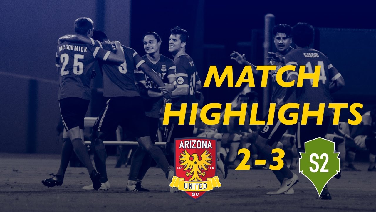 MATCH HIGHLIGHTS: Arizona United SC 2-3 Seattle Sounders FC 2 7/16/16