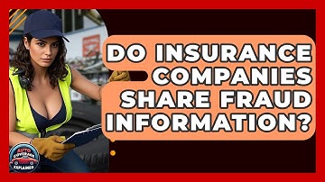Do Insurance Companies Share Fraud Information? - Auto Coverage Explained