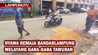 Nyawa Remaja Bandarlampung Melayang Gegara Tawuran