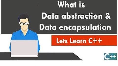 What is data abstraction and data encapsulation in OOPS