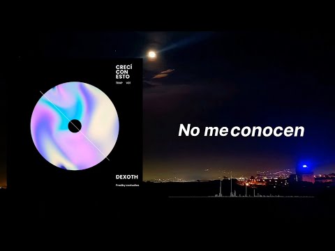 Dexoth-NO ME CONOCEN