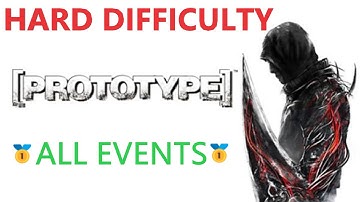 Prototype - HARD MODE - Playthrough - All Events GOLD - Part 1