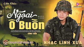 NGOẠI Ô BUỒN, CHIỀU TÂY ĐÔ - CÔNG TUẤN ➤LK Nhạc Lính 1975 | Rumba Hải Ngoại Hay Vượt Thời Gian