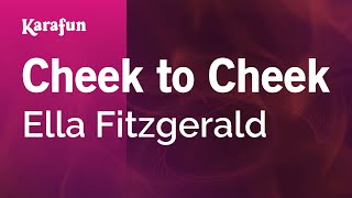 Video thumbnail of "Cheek to Cheek - Ella Fitzgerald | Karaoke Version | KaraFun"