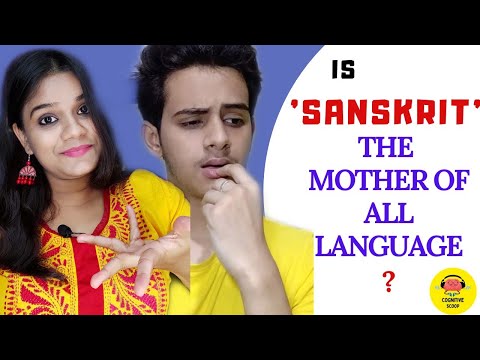 IS SANSKRIT REALLY MOTHER OF ALL LANGUAGES?