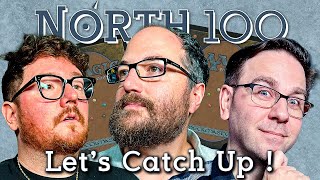 Let's Catch Up! || North 100 Ep187
