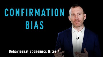 OFI Behavioural Economics Bites 4 - Confirmation Bias