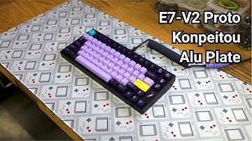 E7-V2 Prototype w/ ThicThock Konpeitou switches on Alu plate Typing Sound
