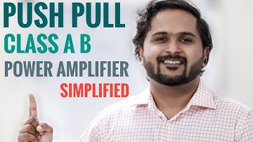 Push - Pull Class AB Power Amplifier | Circuit Diagram, Working, Output Waveform | Simplified