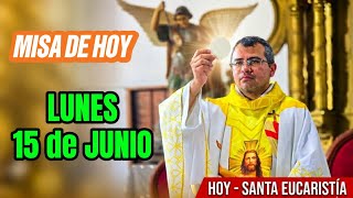 MISA DE HOY LUNES 15 de Junio 2026 con el Padre José Medina 