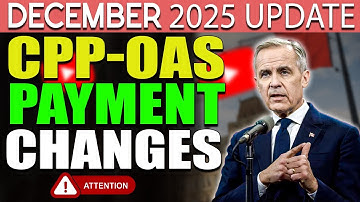 CPP & OAS December 2025 Changes That Will Affect Your Check