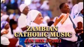 ZAMBIAN CATHOLIC MUSIC   JANUARY MIX 2021 VOL 1