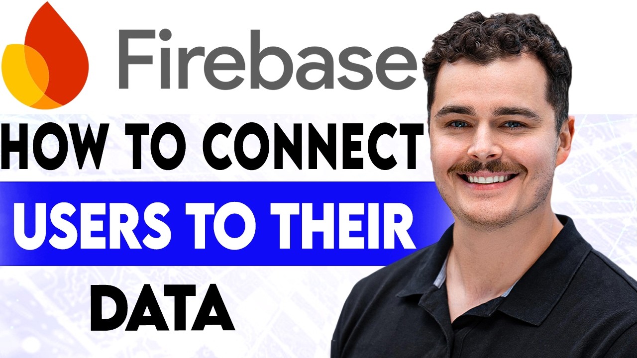 How To Connect Firebase Users To Their Data [2026 Guide] - YouTube