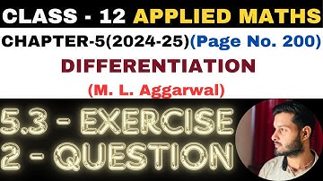 2 Ques Exercise 5.3 l Chapter 5 l DIFFERENTIATION l Class 12th Applied Maths l M L Aggarwal 2024-25