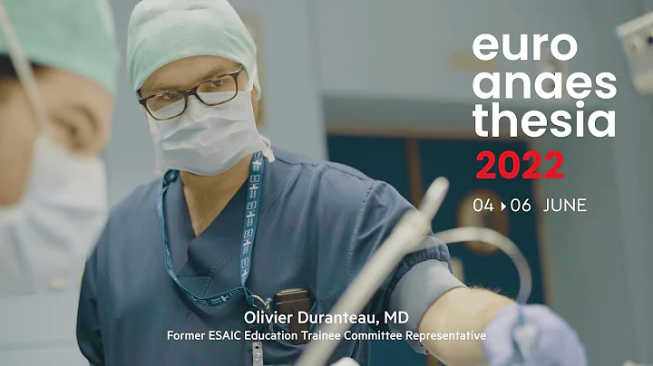 Why should you attend Euroanaesthesia 2022? - Dr Olivier Duranteau