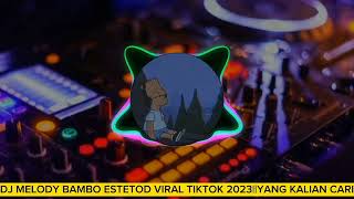 Dj Melody Bambo Estetod Viral TikTok 2023||Inikan yang kalian cari‼️