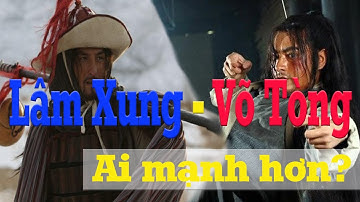 THỦY HỬ TRUYỆN: Lâm Xung và Võ Tòng huyết chiến – Thắng lợi sẽ thuộc về ai?