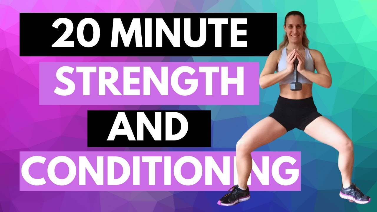 20 Minute Strength and Conditioning - YouTube