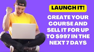Create Your Course And Sell It For Up To $997 In The Next 7 Days | Training Details