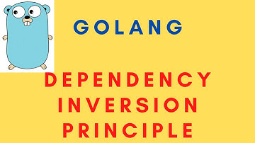 SOLID Design Principle in Go Part 5: D -  Dependency Inversion principle