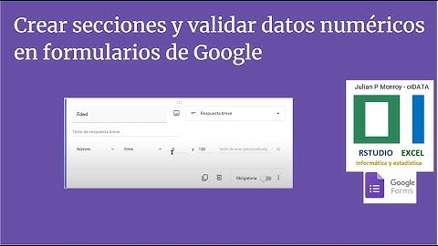 Crear Secciones y validar datos a números en Formularios de Google