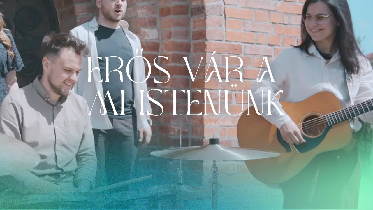 Erős vár a mi Istenünk - EMABISZ Worship 