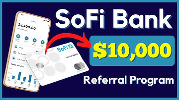 SoFi Referral Program - Earn Up to $10k Per Year in Bank Bonuses