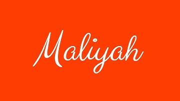 Learn how to Sign the Name Maliyah Stylishly in Cursive Writing