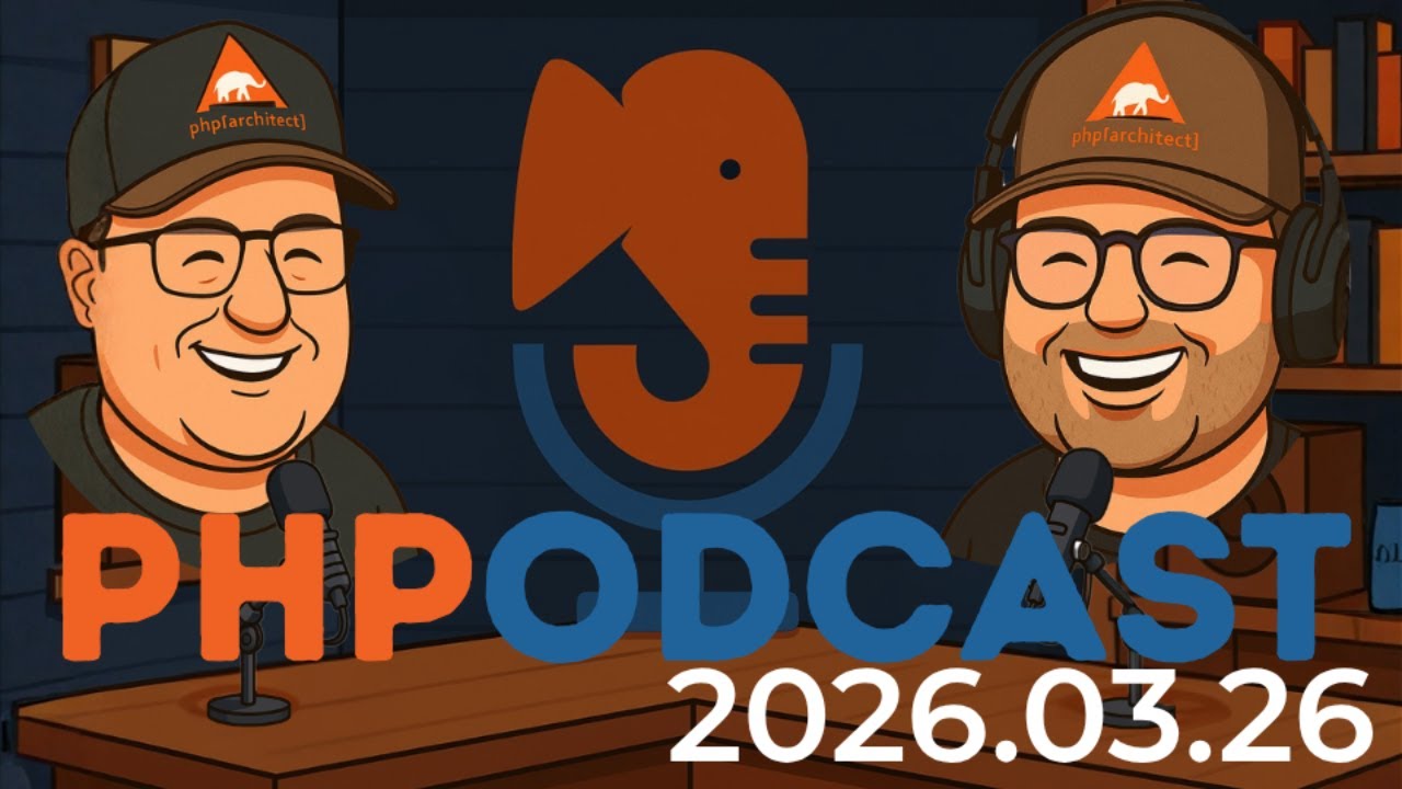 The PHP Podcast 2026.03.26