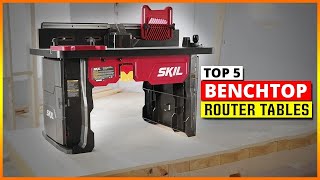 Top 5 Best Benchtop Router Tables for Precise Woodworking | Ultimate Router Table Reviews 2025
