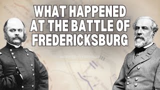The Battle of Fredericksburg & the Winter Of 1862-63