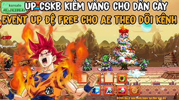 Ngọc Rồng Online - Có Thể Làm Giàu Từ Up cskb Bây Giờ Không ???