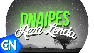 Dnaipes - Reza Lenda (Letra) (Clipnet)