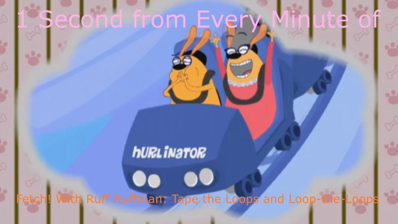 1 Second from Every Minute of Fetch! With Ruff Ruffman Tape the Loops ...
