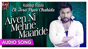 Aiven Ni Mehbe Maaride | Kuldeep Rasila | Superhit Punjabi Audio Songs | Priya Audio