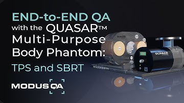 Webinar: End-to-End QA with the QUASAR™ Multi-Purpose Body Phantom:  TPS and SBRT