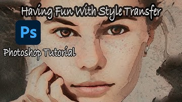 Having Fun With STYLE TRANSFER (A PHOTOSHOP Neural Filter) 6 Examples Included...