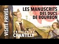 Visite prive exposition manuscrits des ducs de bourbon au chteau de chantilly