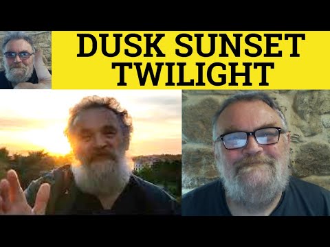 🔵 Dusk Sunset Twilight Meaning - Dusk Twilight Sunset Explained - Twilight Sunset Dusk Defined Vocab