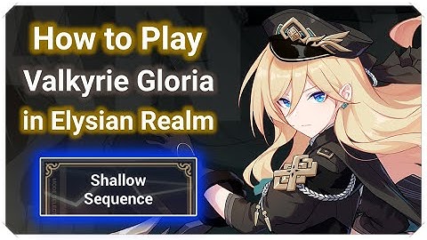 How To Play Valkyrie Gloria in Elysian Realm Shallow Sequence [Honkai Impact 3]