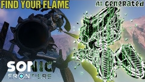 Find your Flame (Sonic Frontiers) but it