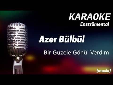 Karaoke Azer Bülbül Bir Güzele Gönül Verdim