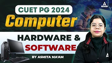CUET PG 2024 Computer Science | Hardware and Software | By Asmita Ma
