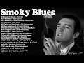 Smoky Whiskey Blues - Turn On The Blues And Light A Cigar - Best Compilation of Relaxing Music