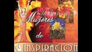 Miniatura de "Canta al Señor - Mujeres de inspiración"