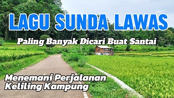 POP SUNDA LAWAS MERDU PALING ENAK DIDENGAR| BUAT MENGIRINGI PERJALANAN SUASANA KAMPUNG