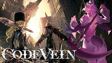 Code Vein Part 2 - Time to get more blood beads!
